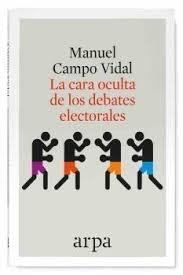 La Cara Oculta de los Debates Electorales