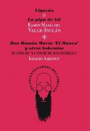 Ligazón & La pipa de kif / Don Ramón María El Manco y otros bohemios. "Veinte años de La noche de Max Estrella". Ligazón & La pipa de kif / Don Ramón María El Manco y otros bohemios. "Veinte años de La noche de Max Estrella".