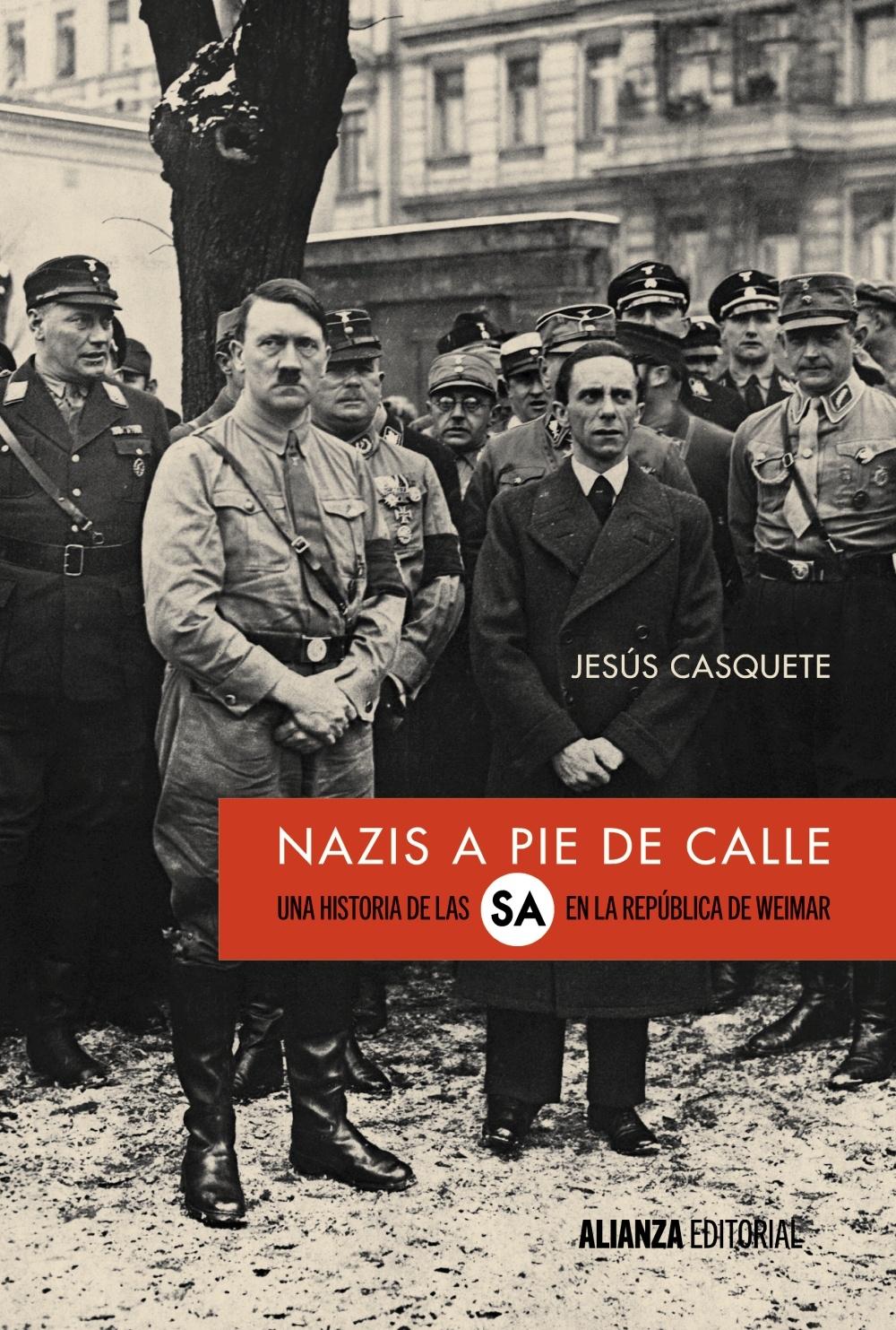 Nazis a Pie de Calle "Una Historia de las Sa en la República de Weimar"