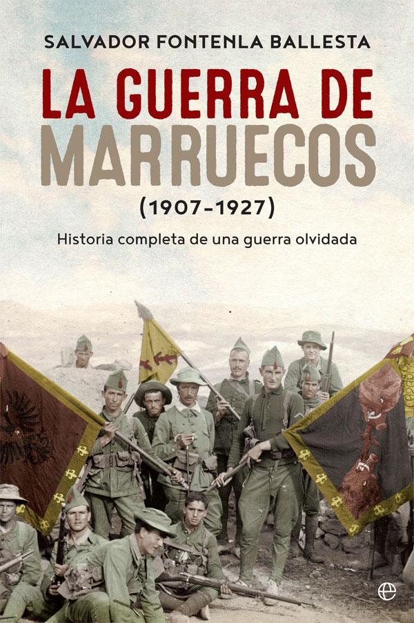 La Guerra de Marruecos  "Historia Completa de una Guerra Olvidada"