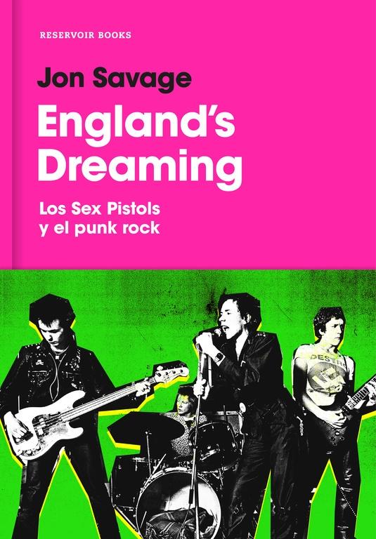 England'S Dreaming "Sex Pistols y el Punk Rock"