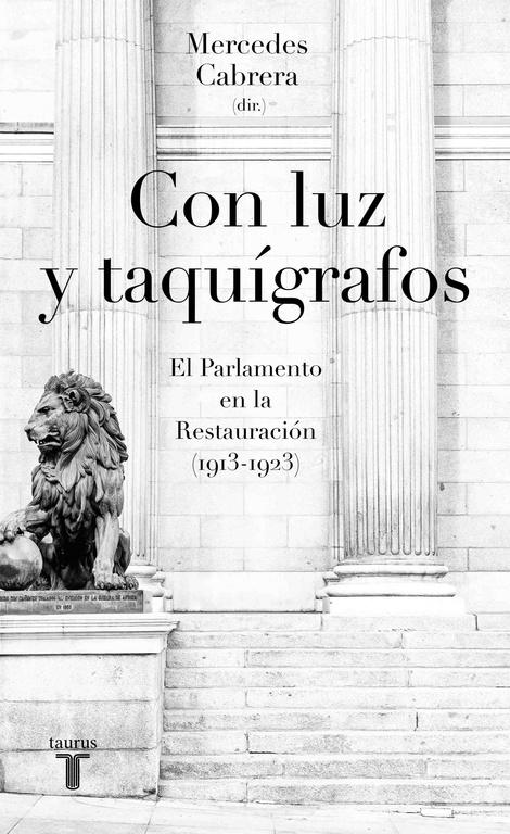 Con Luz y Taquígrafos "El Parlamento en la Restauración (1913-1923)". Con Luz y Taquígrafos "El Parlamento en la Restauración (1913-1923)".