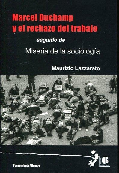 Marcel Duchamp y el Rechazo del Trabajo "Seguido de Miseria de la Sociología"