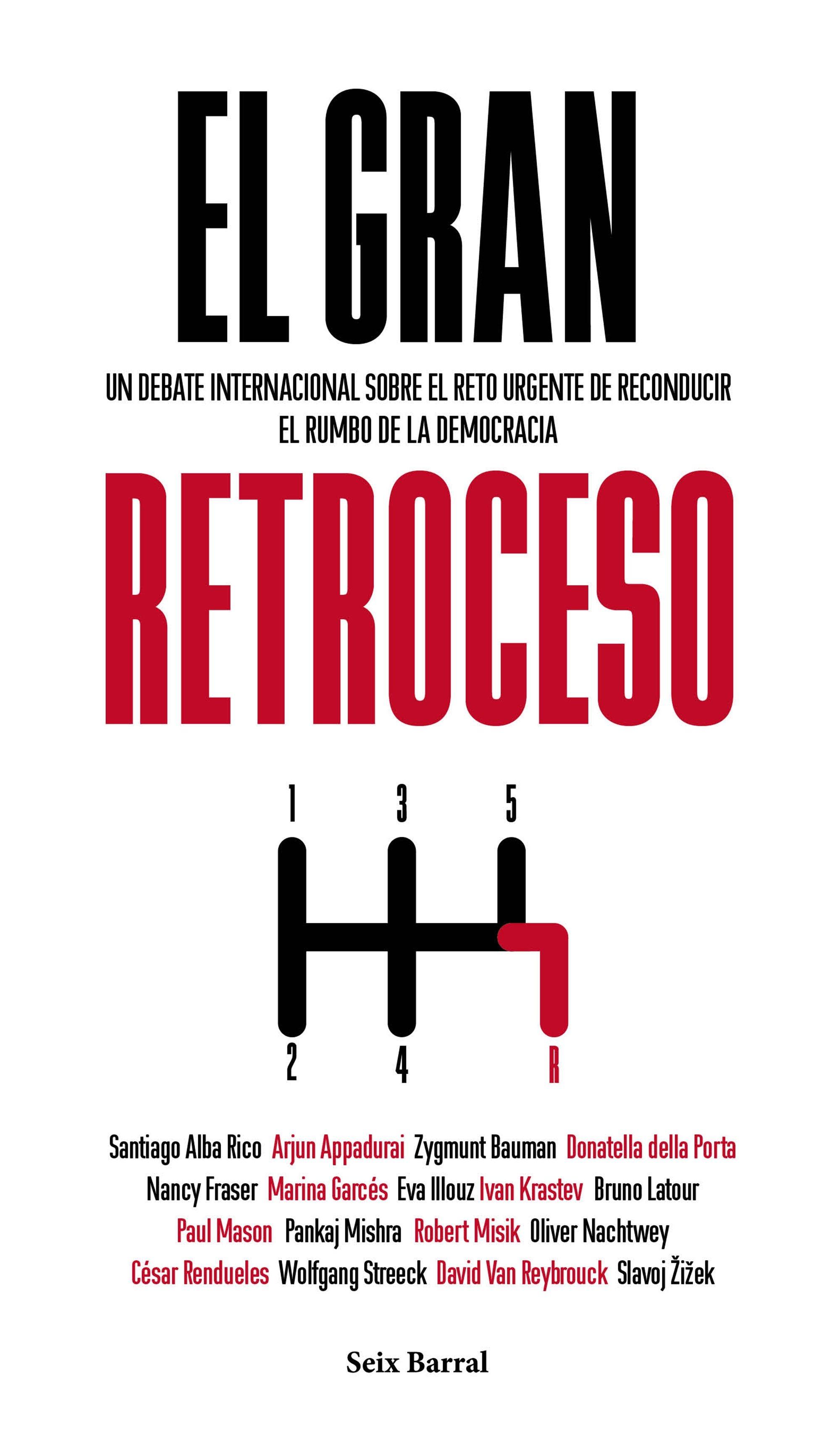 El Gran Retroceso "Un Debate Internacional sobre el Reto Urgente de Reconducir el Rumbo De". El Gran Retroceso "Un Debate Internacional sobre el Reto Urgente de Reconducir el Rumbo De".