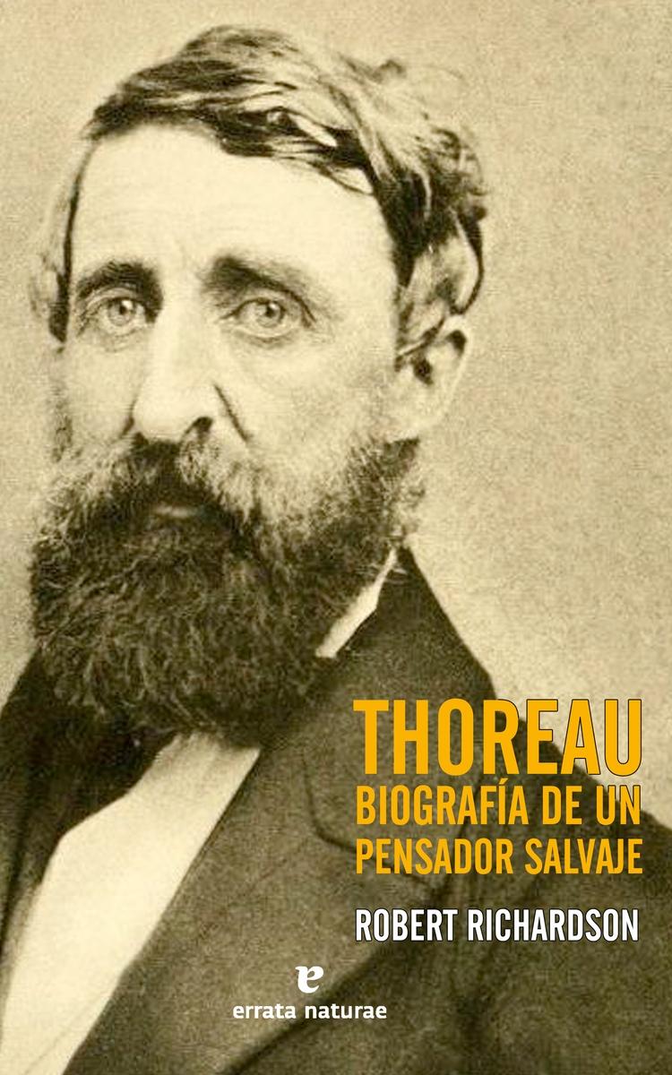Thoreau: Biografía de un Pensador Salvaje. 