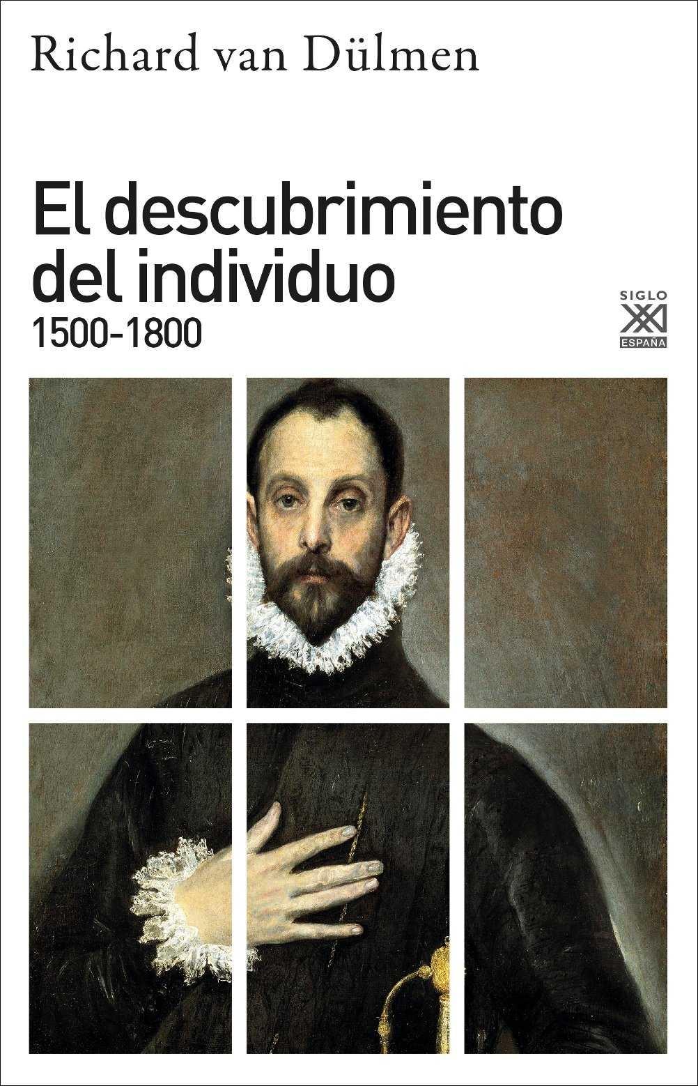 El Descubrimiento del Individuo 1500-1800. 