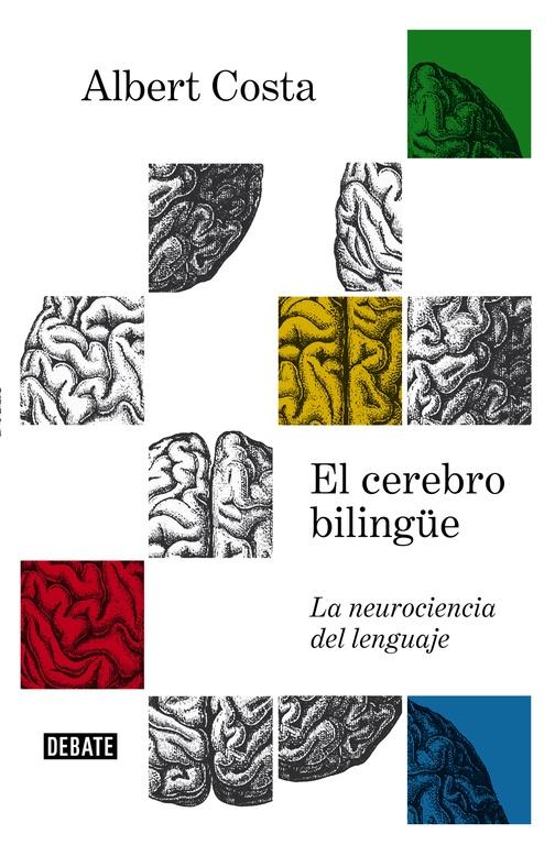 El Cerebro Bilingüe "La Neurociencia del Lenguaje". 