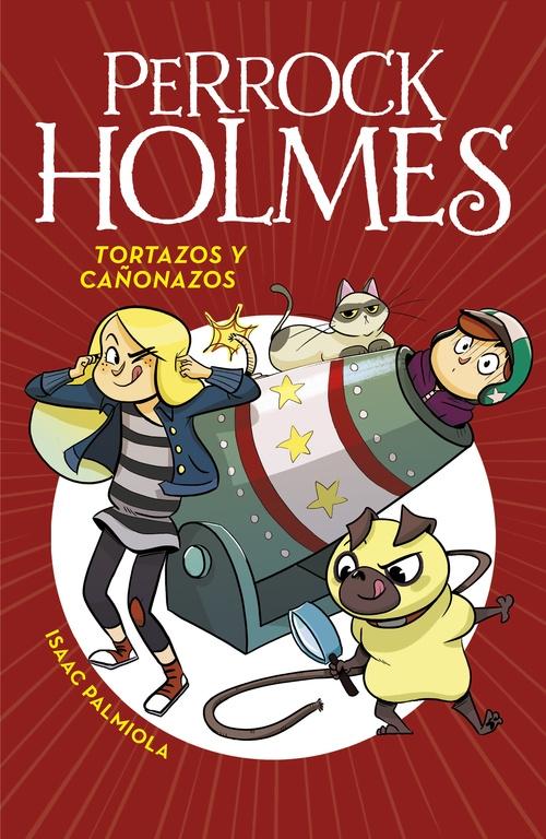 Tortazos y Cañonazos (Serie Perrock Holmes 4). 