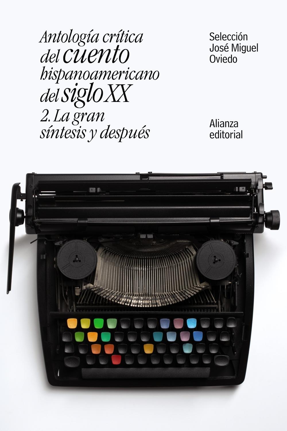 Antología Crítica del Cuento Hispanoamericano del Siglo Xx "2. la Gran Síntesis y Después"