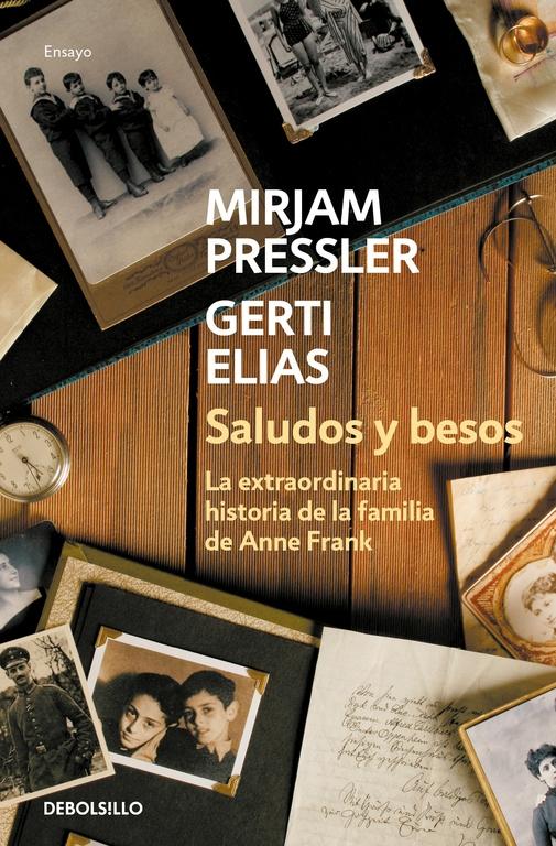 Saludos y Besos "La Extraordinaria Historia de la Familia de Ana Frank"