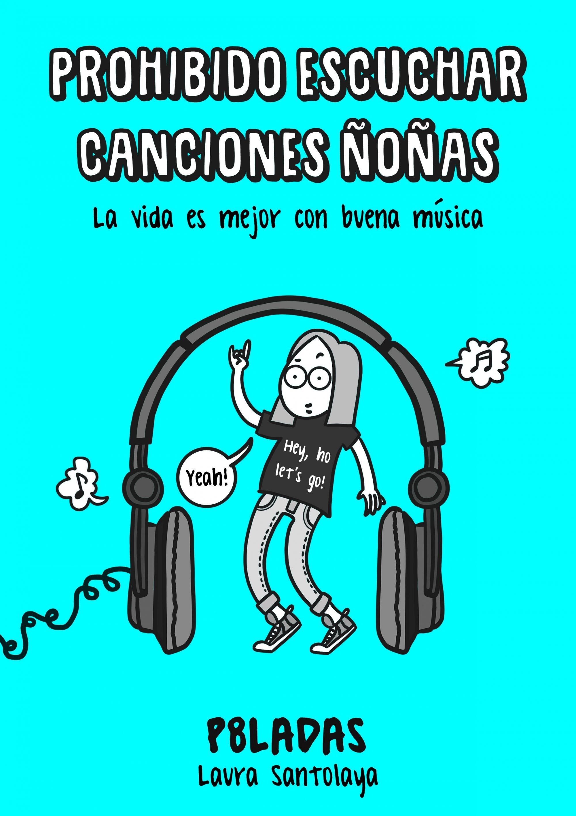 Prohibido Escuchar Canciones Ñoñas "La Vida Es Mejor con Buena Música". 