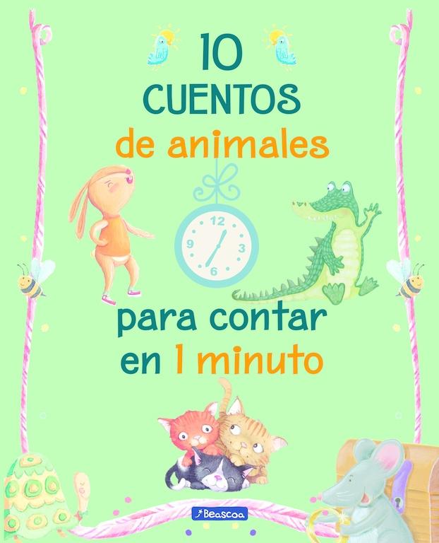 10 Cuentos de Animales para Contar en 1 Minuto. 