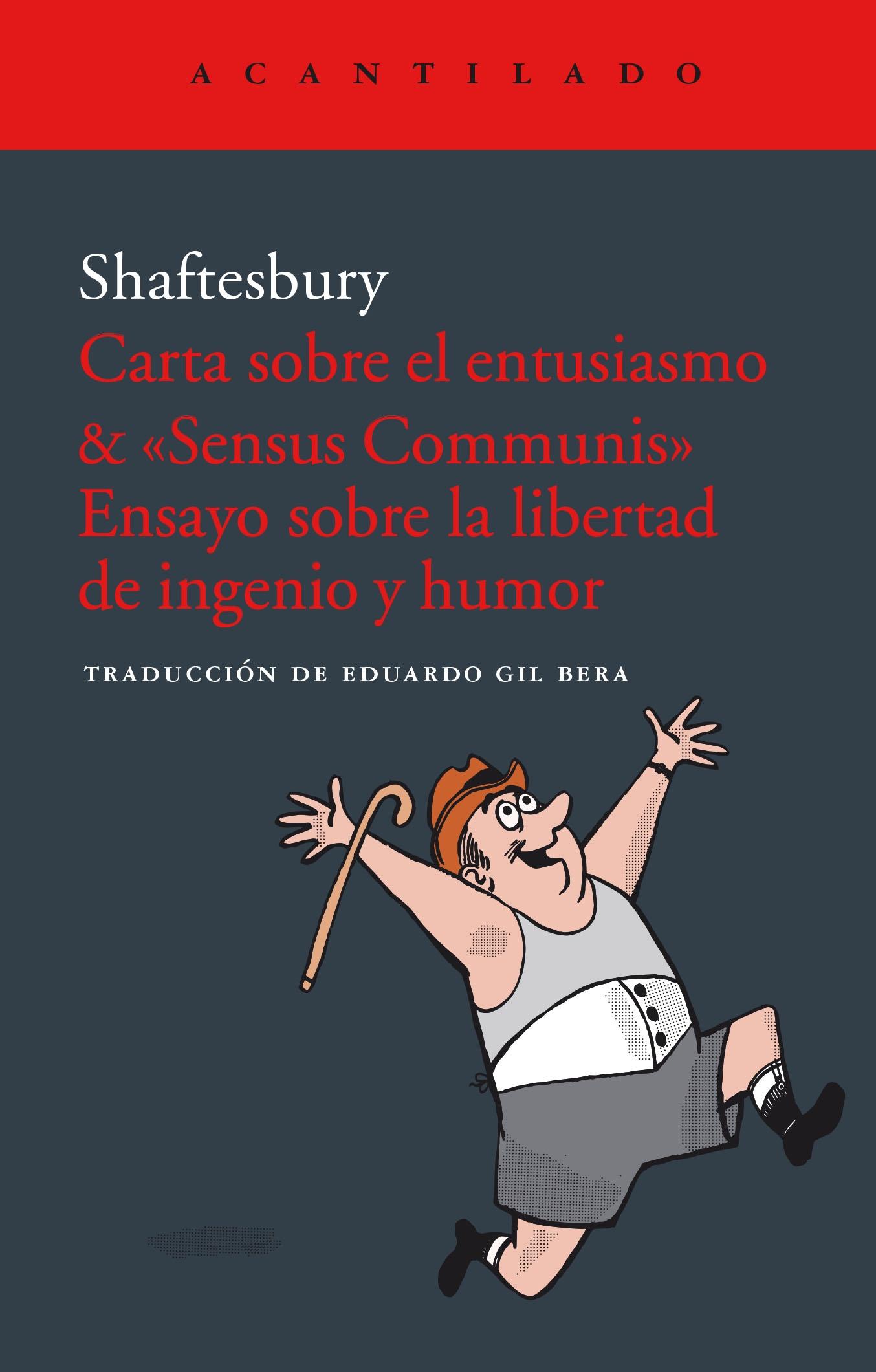 Carta sobre el Entusiasmo & Sensus Communis . "Ensayo sobre la Libertad de Ingenio y el Humor". 