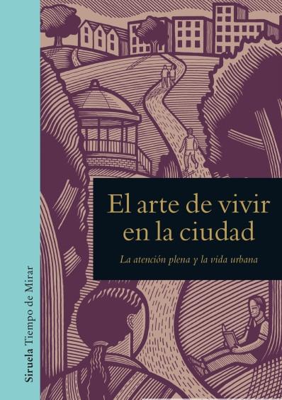 Arte de Vivir en la Ciudad, El "La Atención Plena y la Vida Urbana". 