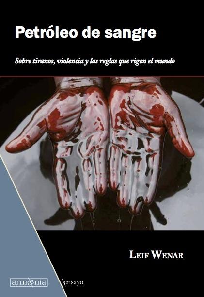 Petróleo de Sangre "Sobre Tiranos, Violencia y las Reglas que Rigen el Mundo"
