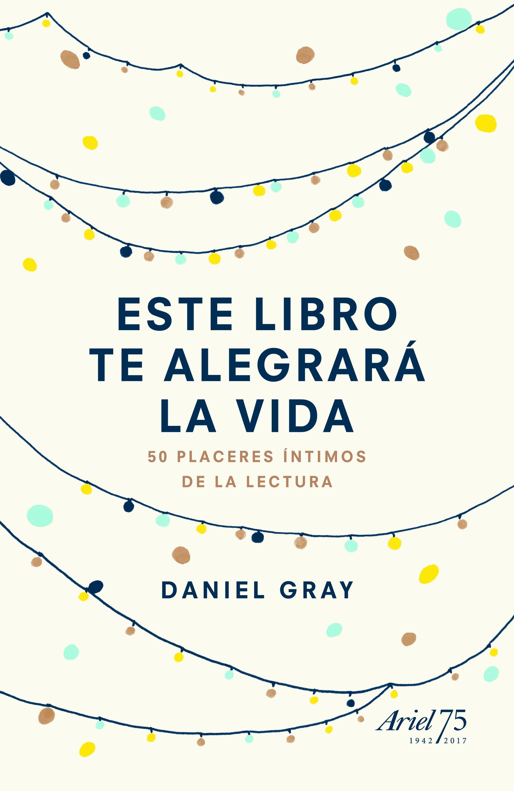 Este Libro te Alegrará la Vida "50 Placeres Íntimos de la Lectura"