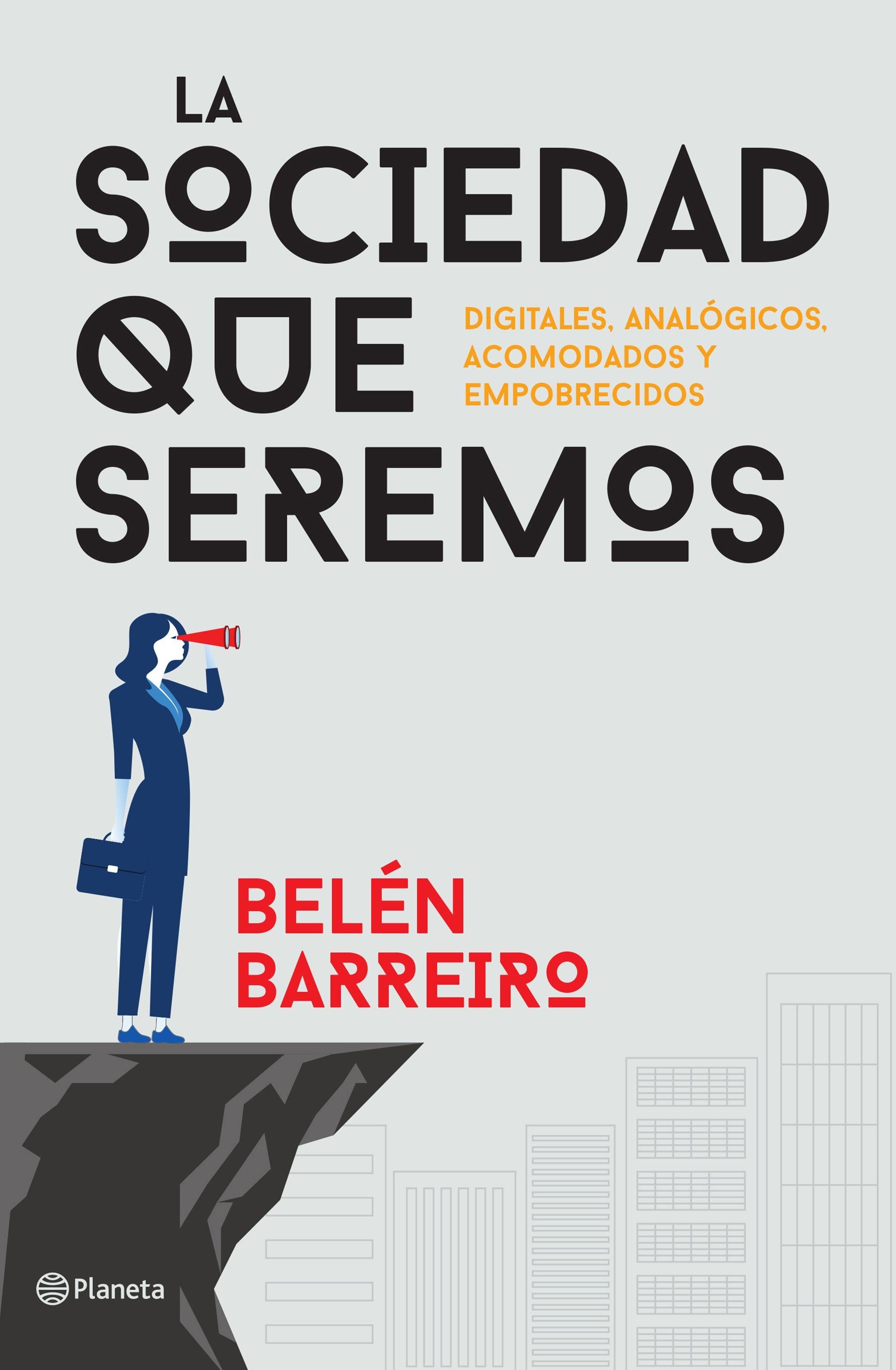 La sociedad que seremos "Digitales, analógicos, acomodados y empobrecidos". 