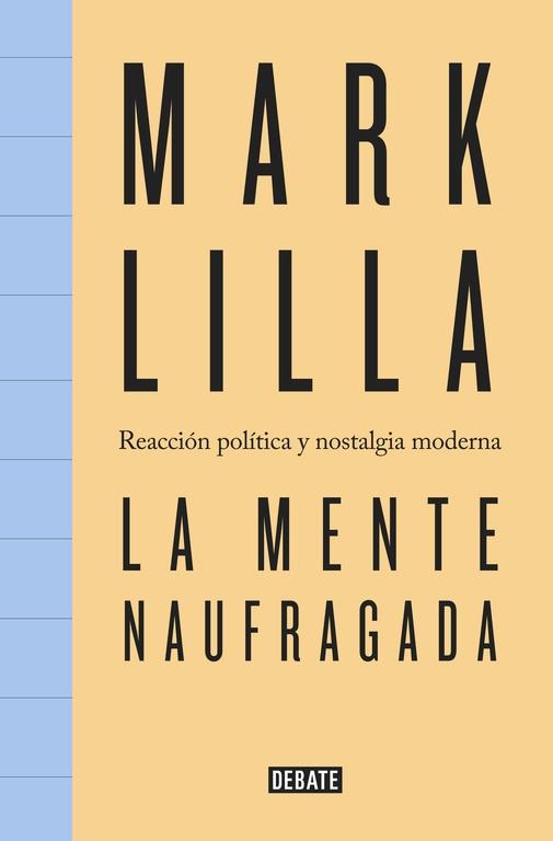 La Mente Naufragada "Reacción Política y Nostalgia Moderna"