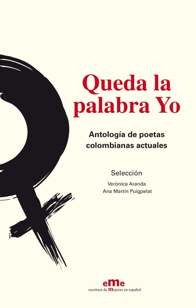 Queda la Palabra Yo "Antología de Poetas Colombianas Actuales"