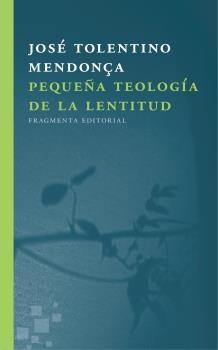 Pequeña Teología de la Lentitud