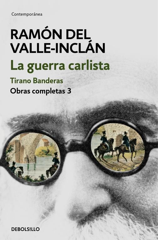 La Guerra Carlista. Tirano Banderas (Obras Completas Valle-Inclán 3)