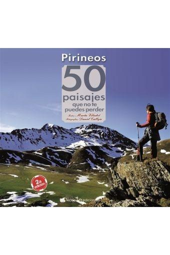 Pirineos. 50 Paisajes que no te Puedes Perder. 