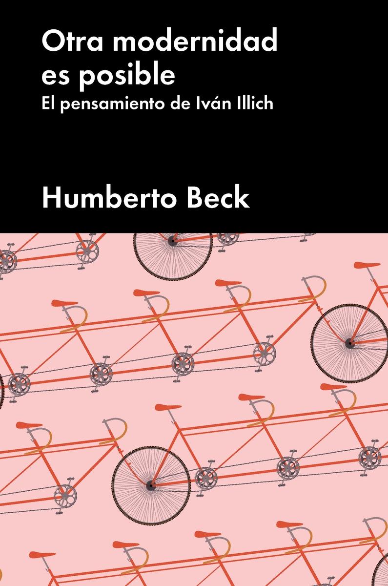 Otra modernidad es posible "El pensamiento de Iván Illich". 