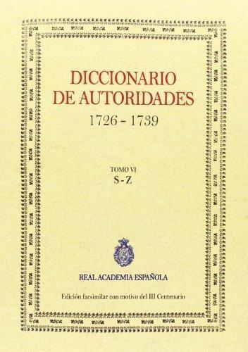 Diccionario de Autoridades (1726-1739) Tomo VI Vol.S-Z