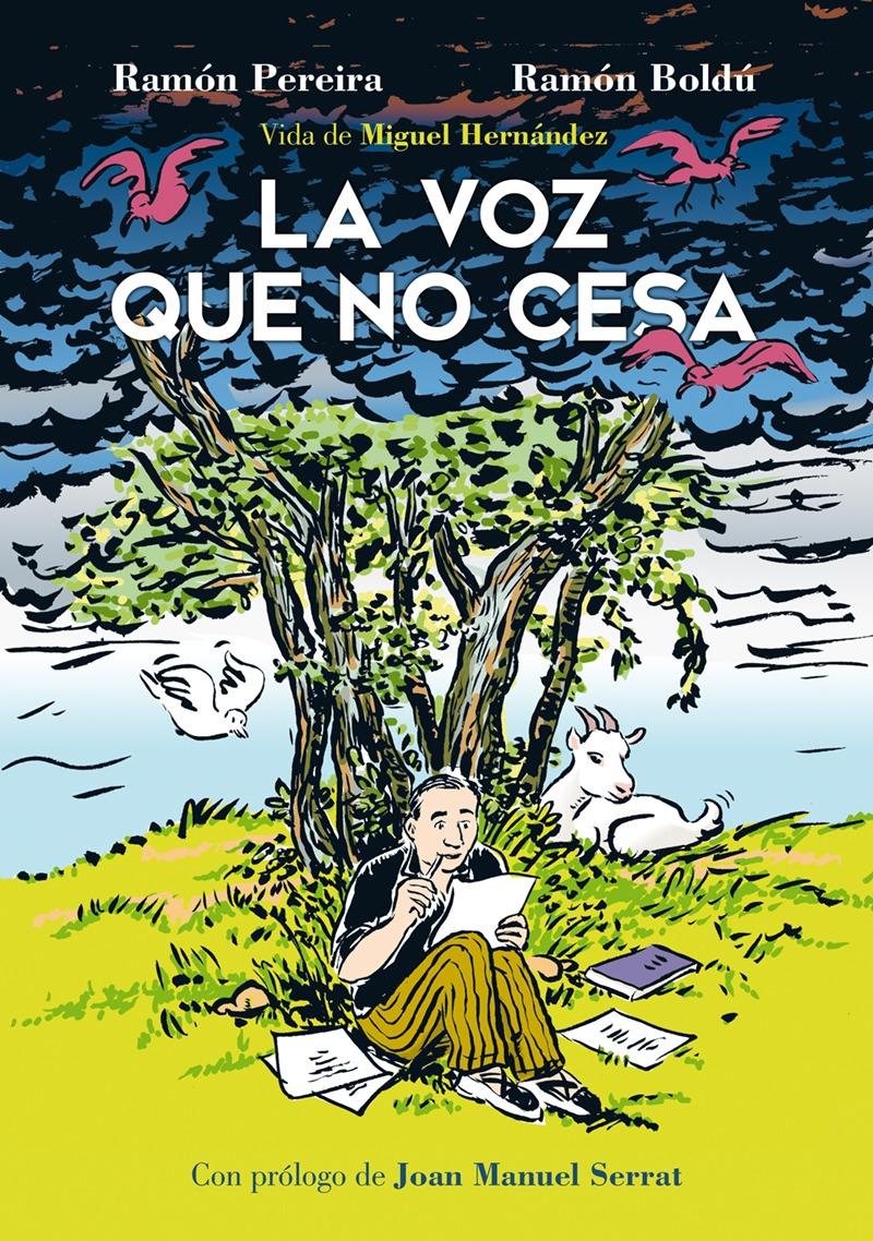 La voz que no cesa. Vida de Miguel Hernández. 