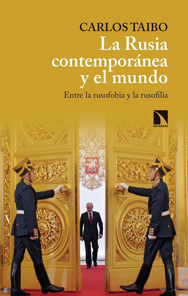 La Rusia Contemporánea y el Mundo "Entre la Rusofobia y la Rusofilia". 