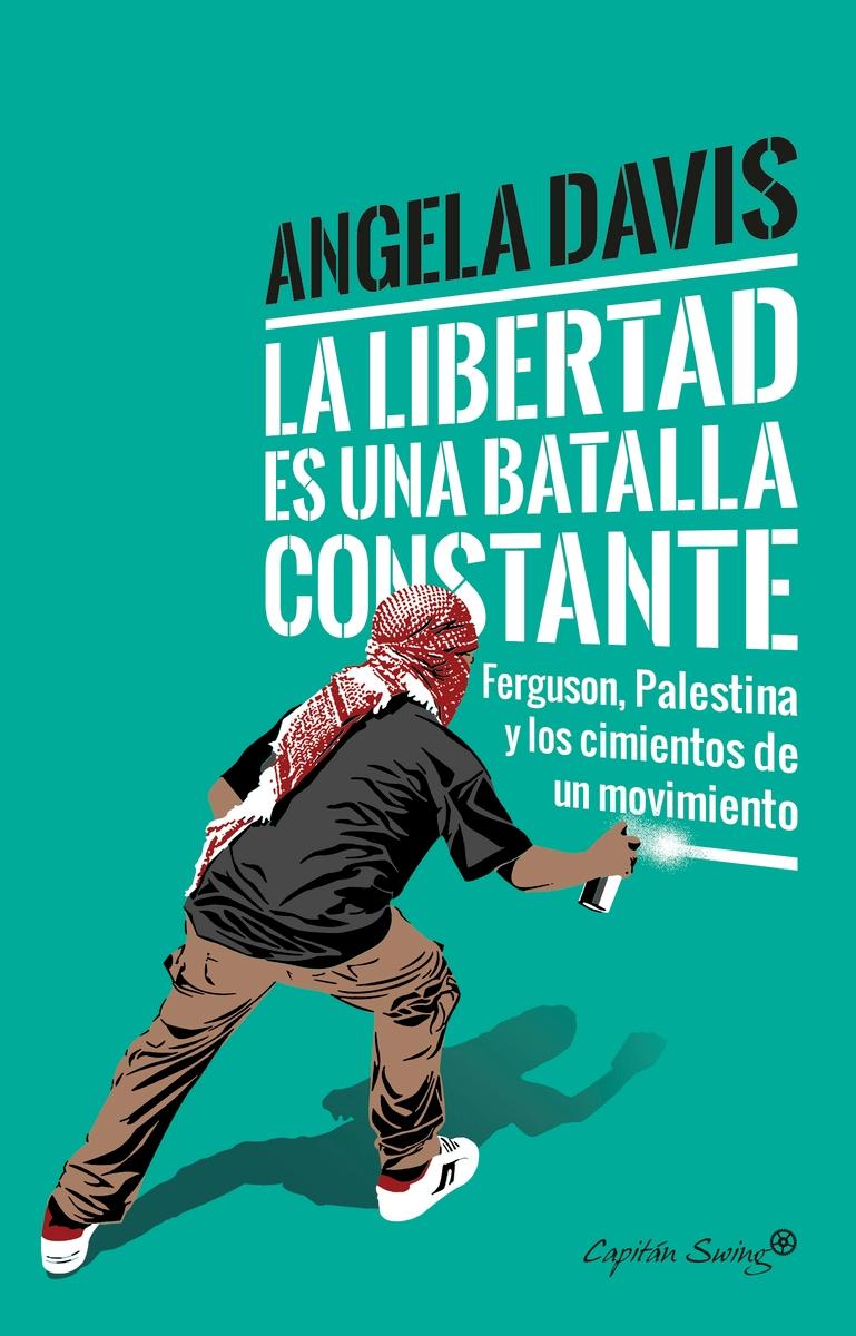 La Libertad Es una Batalla Constante "Ferguson, Palestina y los Cimientos de un Movimiento"