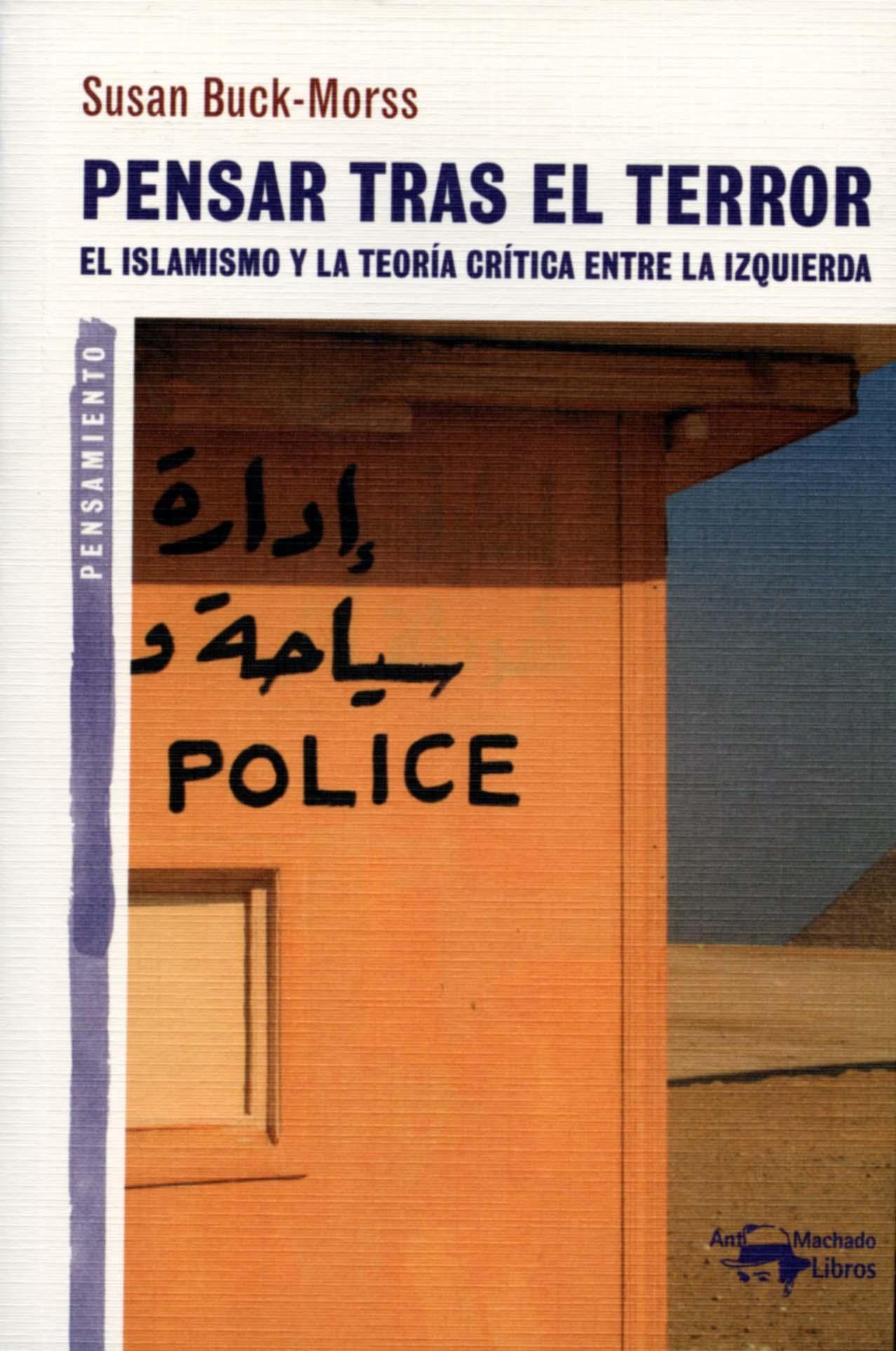 Pensar tras el Terror "Islamismo y la Teoría Crítica Entre la Izquierda". 