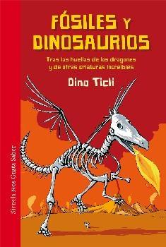 Fósiles y Dinosaurios "Tras las Huellas de los Dragones y de Otras Criaturas Increíbles". 