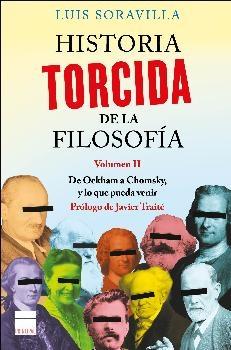 Historia Torcida de la Filosof A. Volumen Ii "De Ockham a Chomsky, y lo que Pueda Venir". 