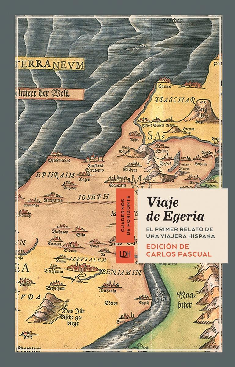 Viaje de Egeria "El Primer Relato de una Viajera Hispana". 