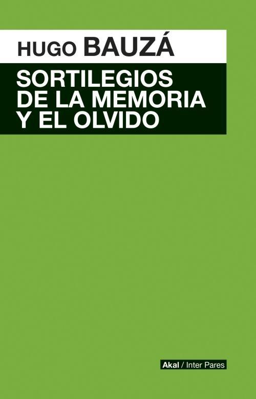 SORTILEGIOS DE LA MEMORIA Y EL OLVIDO