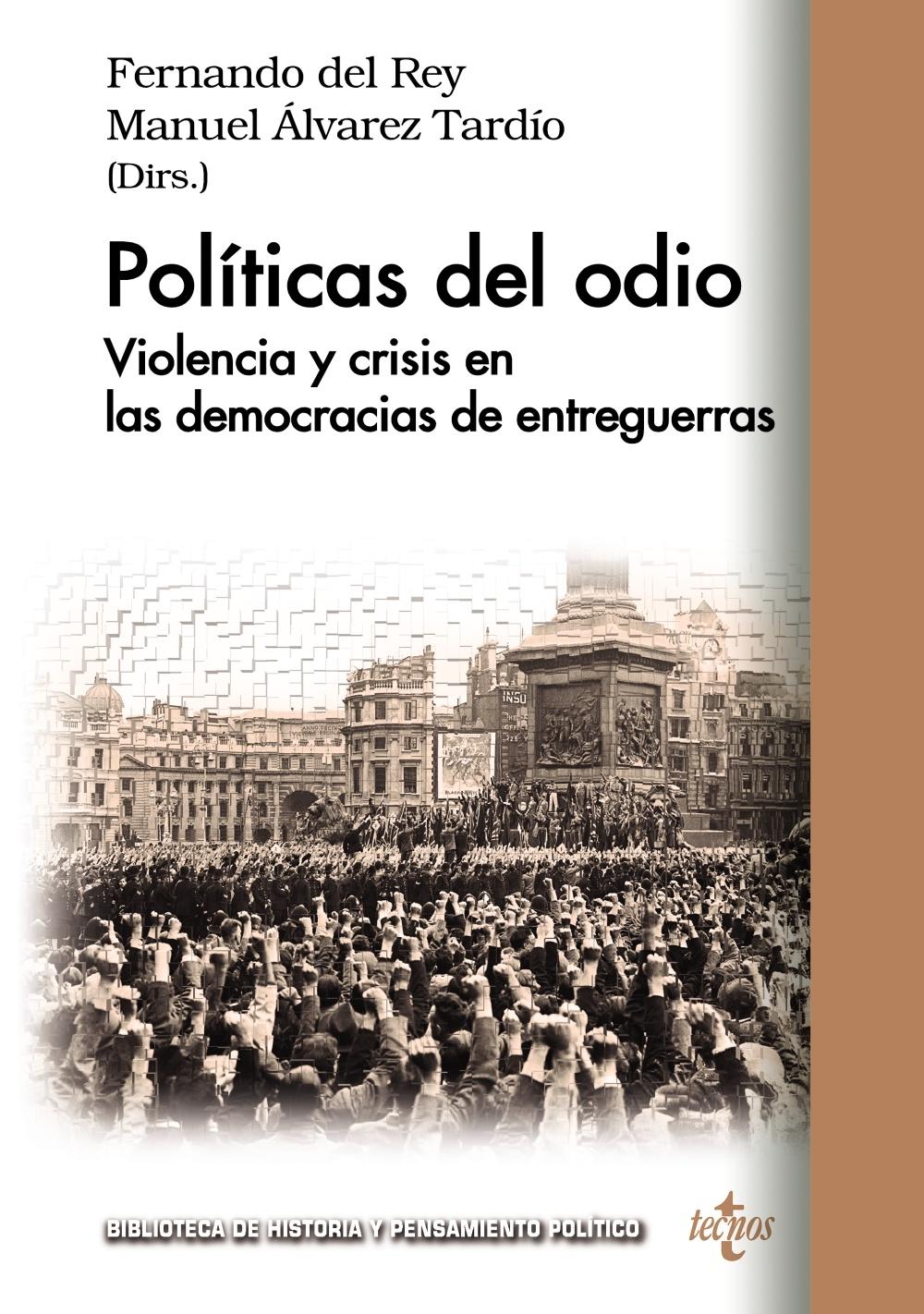 Políticas del Odio "Violencia y Crisis en las Democracias de Entreguerras". 