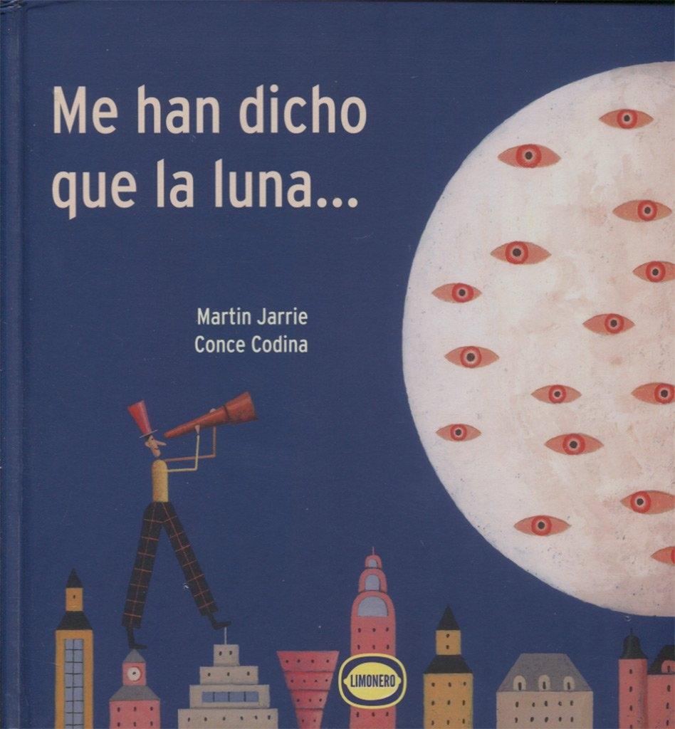 Me han dicho que la Luna. 