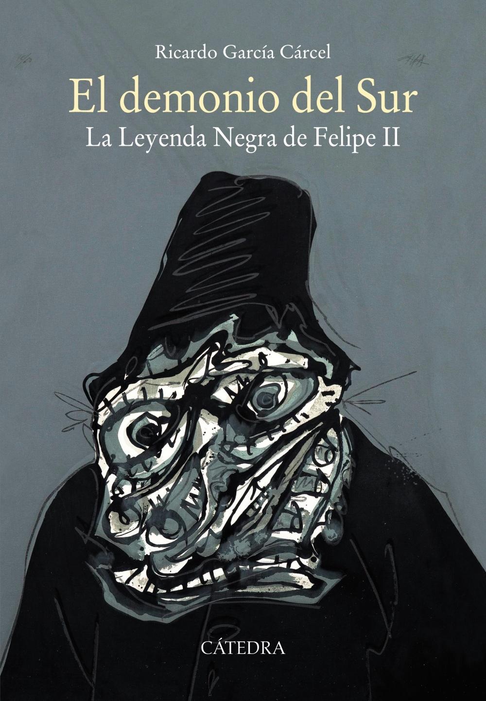 El demonio del Sur "La Leyenda Negra de Felipe II". 