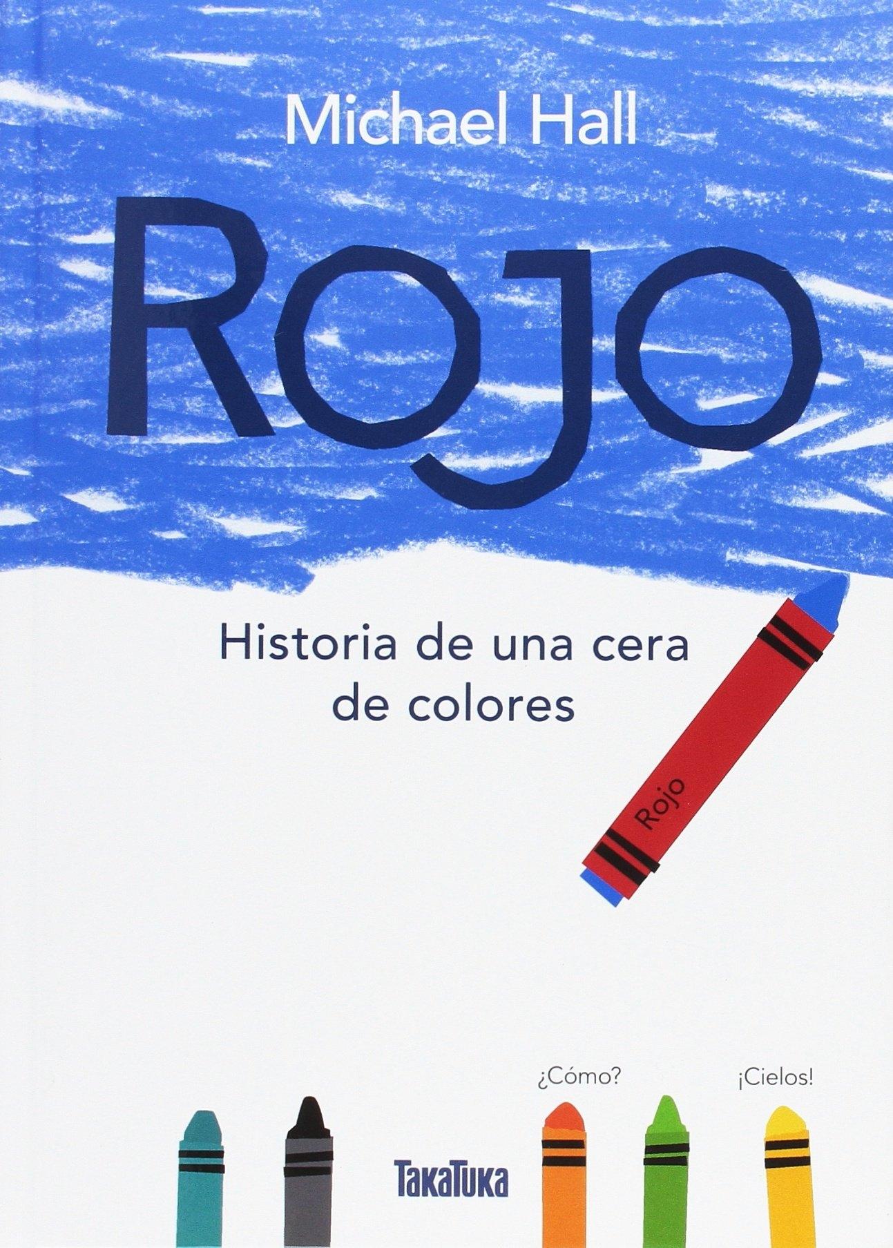 Rojo. Historia de una cera de colores. 