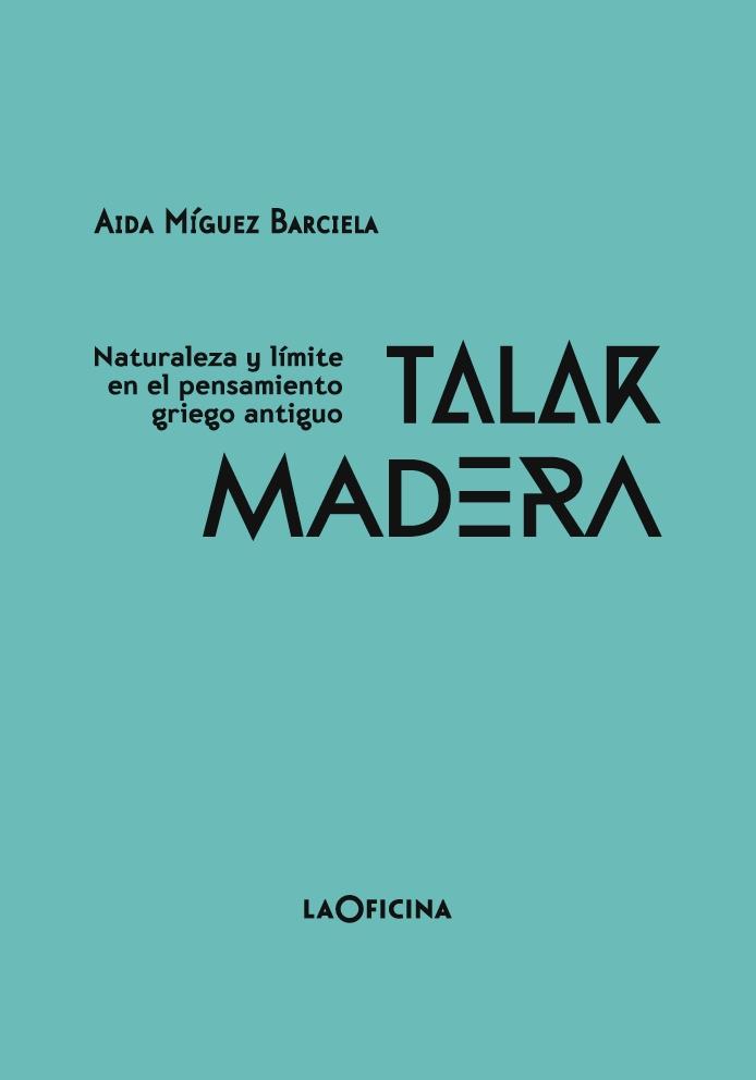 Talar Madera "Naturaleza y Límite en el Pensamiento Griego"