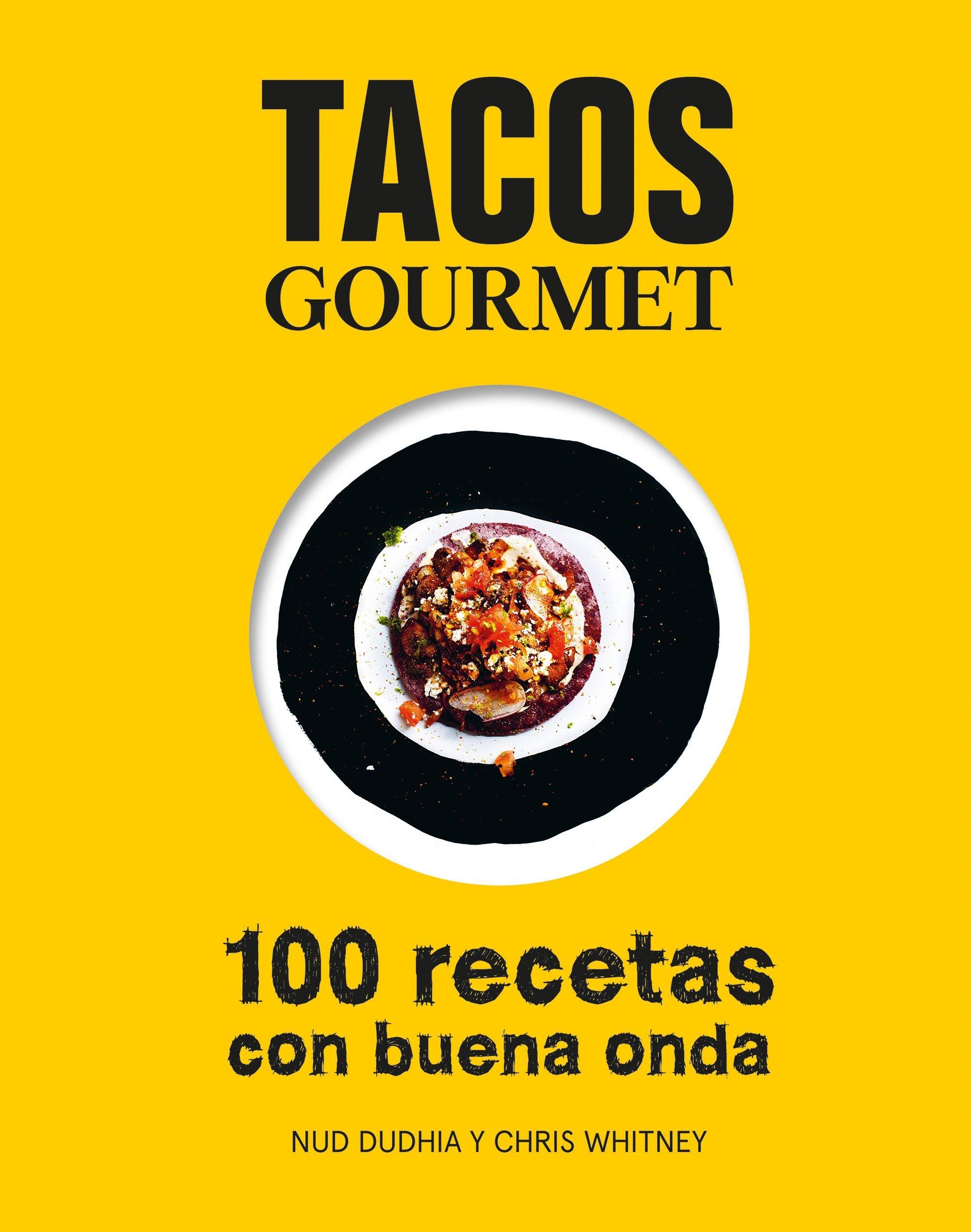 Tacos Gourmet "100 Recetas con Buena Onda"