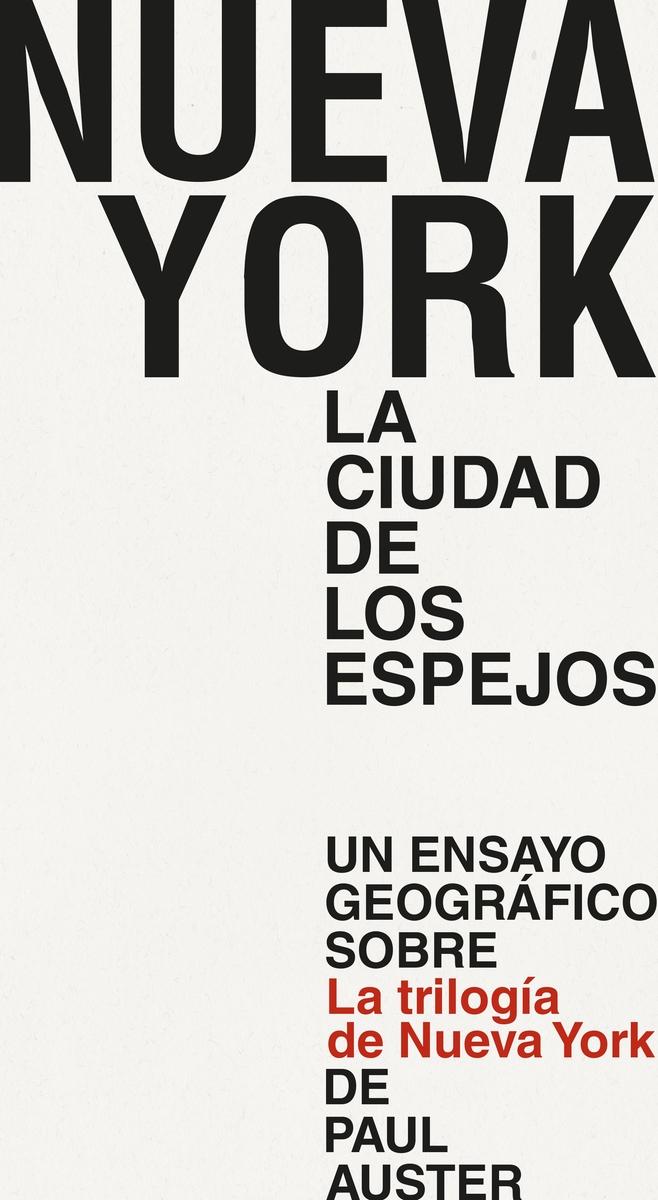 Nueva York. la Ciudad de los Espejos "Un Paseo Geográfico por la Trilogía de Nueva York de Paul Auster". 