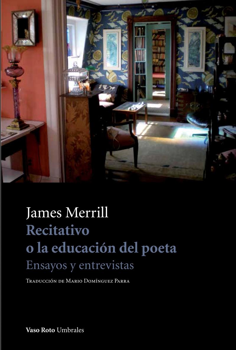 Recitativo o la Educación del Poeta "Ensayos y Entrevistas". 