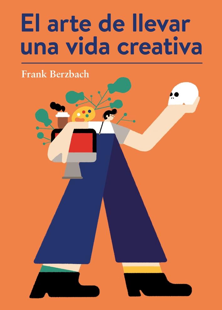 El arte de llevar una vida creativa. 