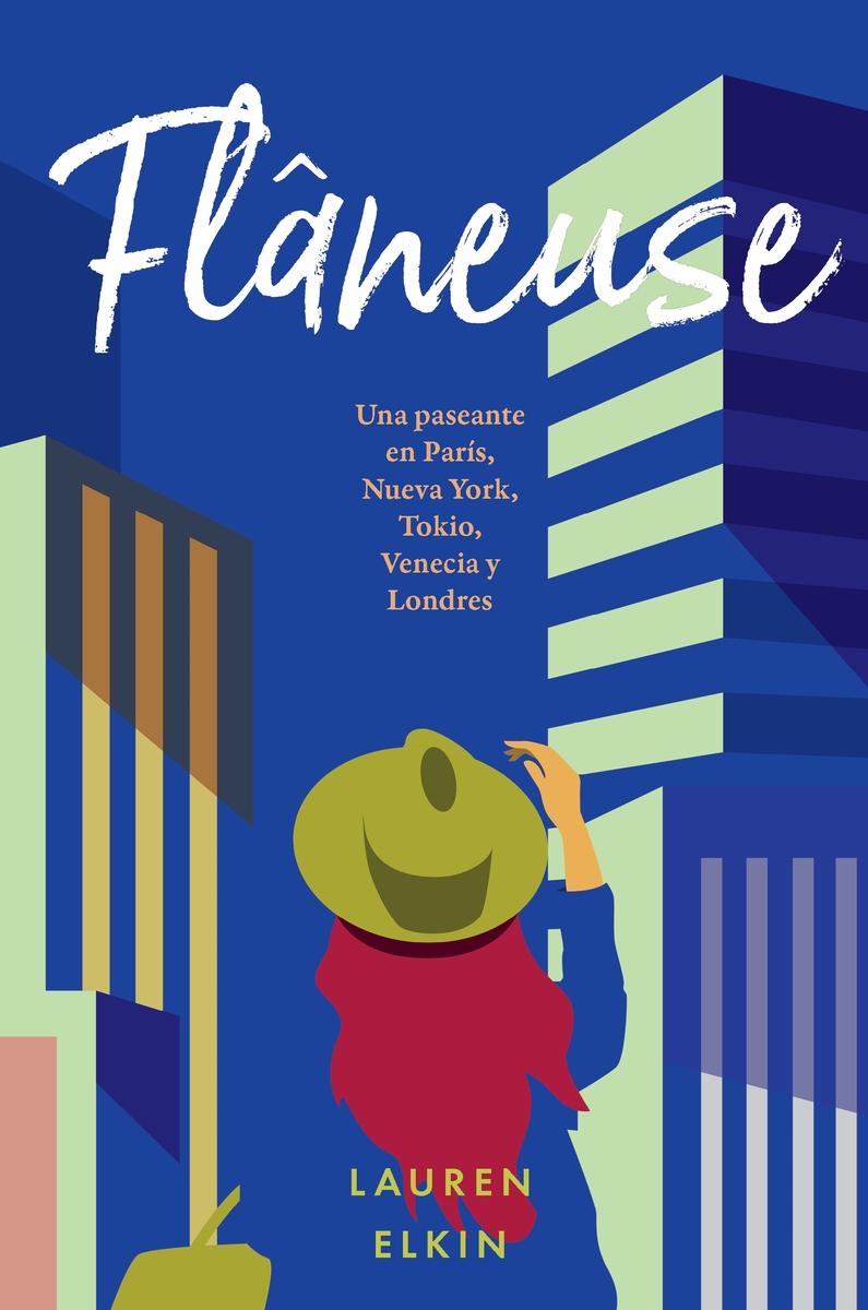 Flaneuse "Una Paseante en Nueva York, Tokio, Venecia y París"