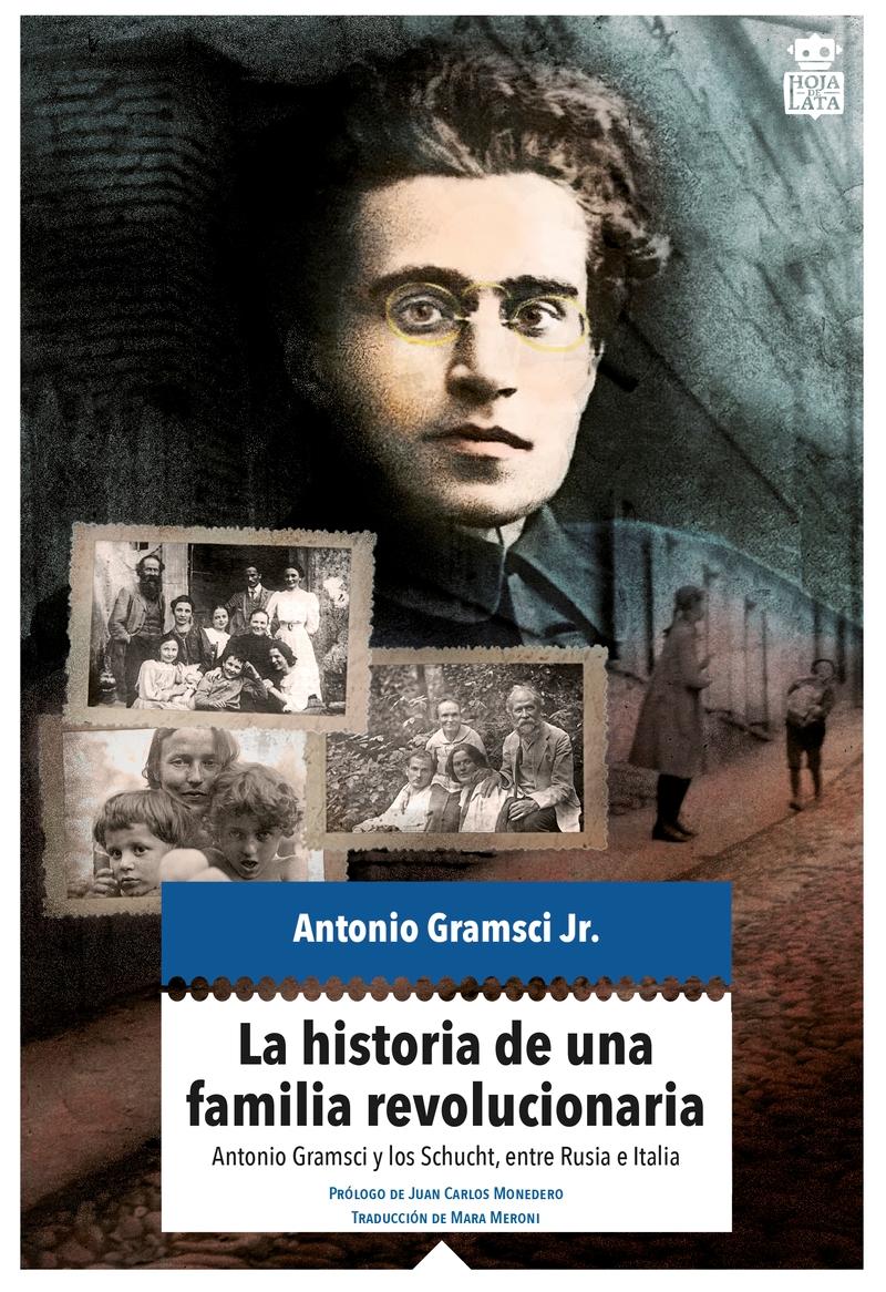 La Historia de una Familia Revolucionaria "Antonio Gramsci y los Schucht, Entre Italia y Rusia". 
