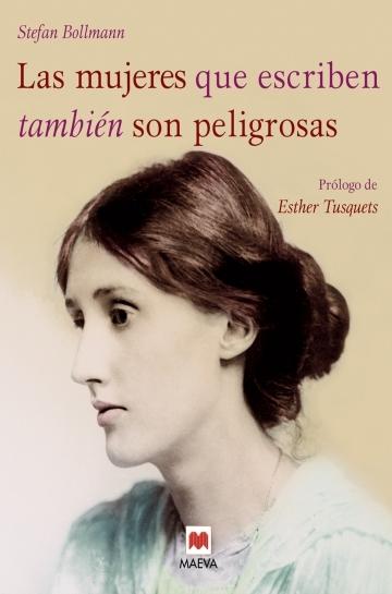 Las mujeres que escriben también son peligrosas "Un libro bellamente ilustrado, dedicado a las valientes mujeres escritor". 