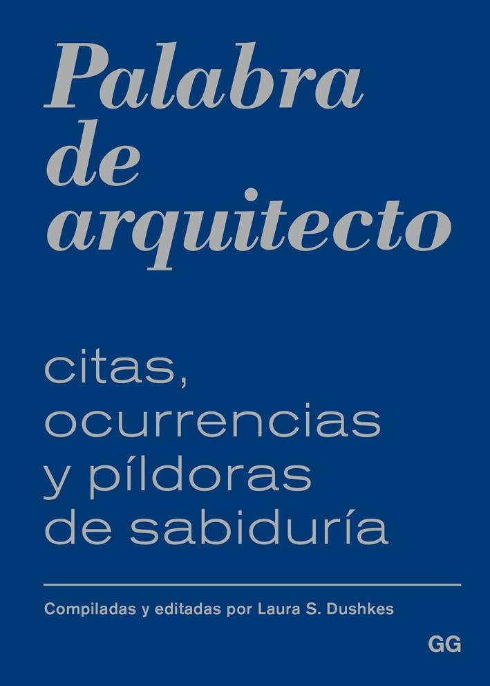 Palabra de arquitecto "Citas, ocurrencias y píldoras de sabiduría"