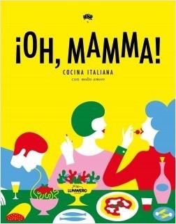 ¡Oh, mamma! "Cocina italiana con molto amore". ¡Oh, mamma! "Cocina italiana con molto amore".